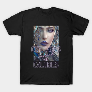 Cut Carbs instead of Calories (woman blue lips) T-Shirt